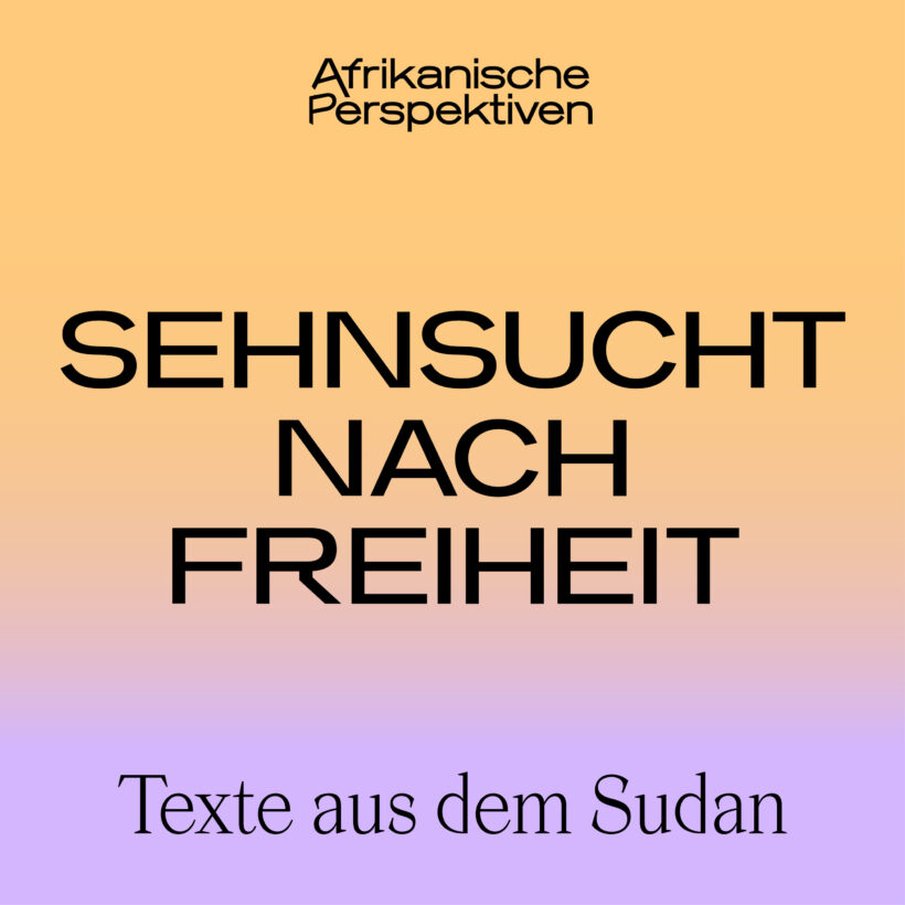 Sehnsucht nach Freiheit – Texte aus dem Sudan